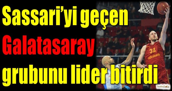 Sassari'yi geçen Galatasaray Odeabank grubunu lider tamamladı
