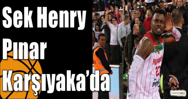 Sek Henry Pınar Karşıyaka?da