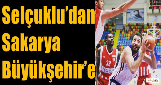 Selçuklu'dan Sakarya Büyükşehir'e