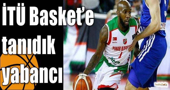 Sigortam.net İTÜ Basket'e tanıdık yabancı