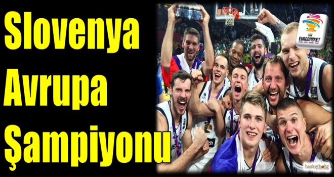 Slovenya Avrupa Şampiyonu...
