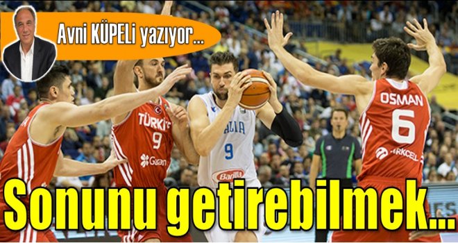 Sonunu getirebilmek...