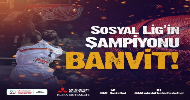 Sosyal medyanın şampiyonu Banvit