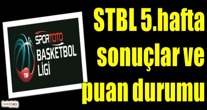 Spor Toto Basketbol Ligi 5.hafta sonuçlar