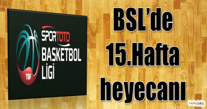 Spor Toto Basketbol Ligi'nde 15.hafta heyecanı