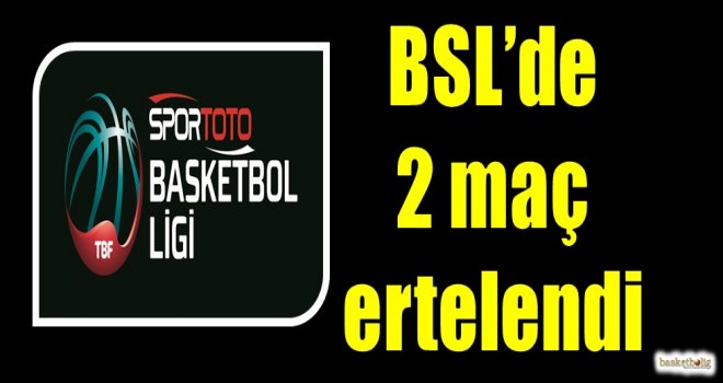 Spor Toto Basketbol Ligi'nde 2 maç ertelendi