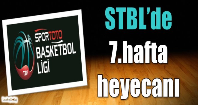Spor Toto Basketbol Ligi'nde 7.hafta heyecanı