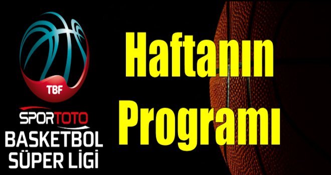 Spor Toto Basketbol Süper Ligi'nde 4.hafta heyecanı