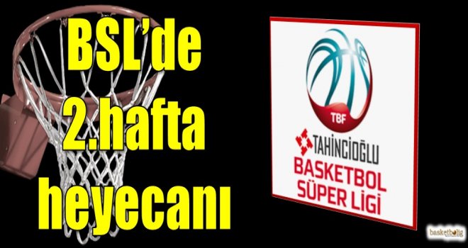 Tahincioğlu Basketbol Süper Ligi'nde 2.hafta heyecanı
