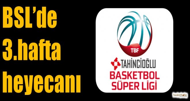 Tahincioğlu Basketbol Süper Ligi'nde 3.hafta heyecanı