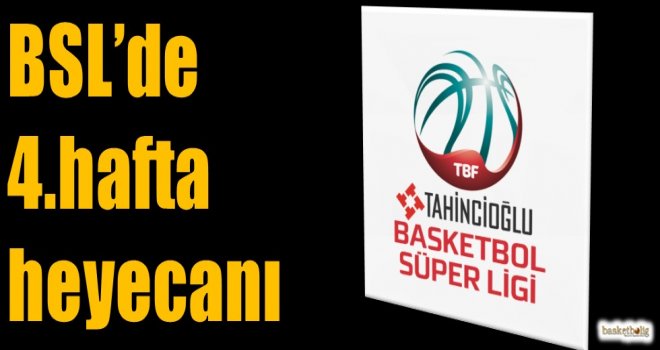 Tahincioğlu Basketbol Süper Ligi'nde 4.hafta heyecanı