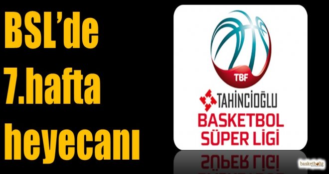 Tahincioğlu Basketbol Süper Ligi'nde 7.hafta heyecanı
