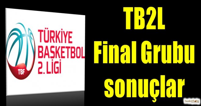 TB2L Final Grubu 1.hafta sonuçlar