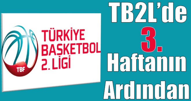 TB2L'de 3.haftanın ardından sonuçlar ve puan durumları