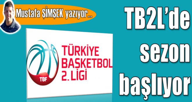 TB2L'de sezon başlıyor...
