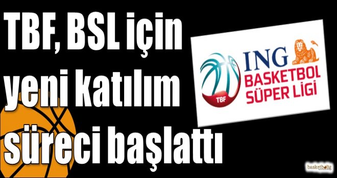 TBF, BSL için yeni katılım süreci başlattı