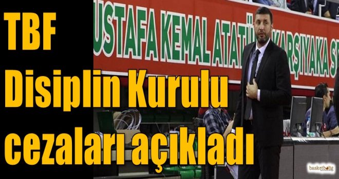 TBF Disiplin Kurulu cezaları açıkladı