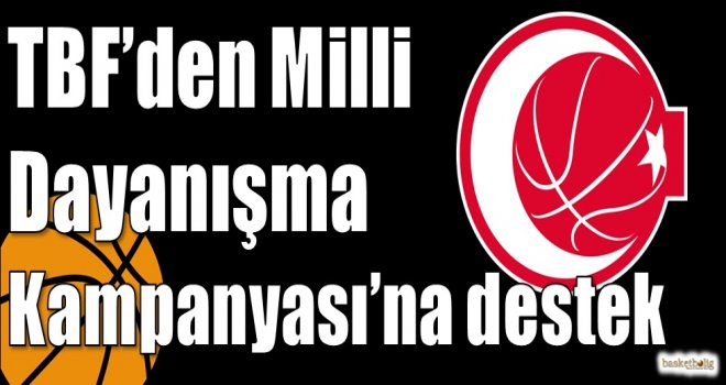 TBF?den Milli Dayanışma Kampanyası?na destek
