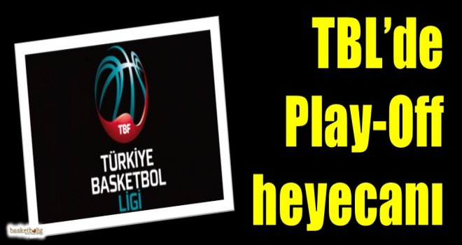 TBL'de Play-Off heyecanı