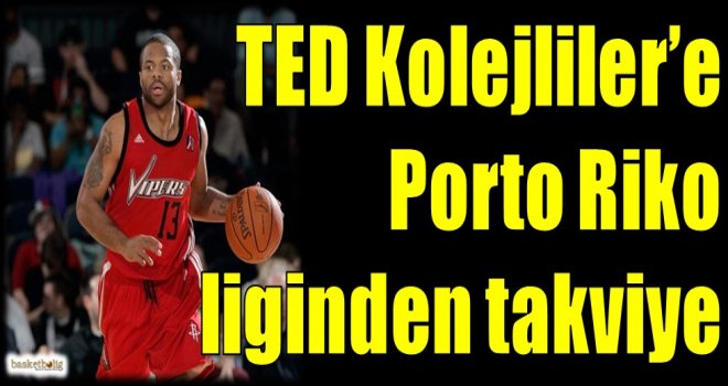 TED Kolejliler'e Porto Riko liginden takviye
