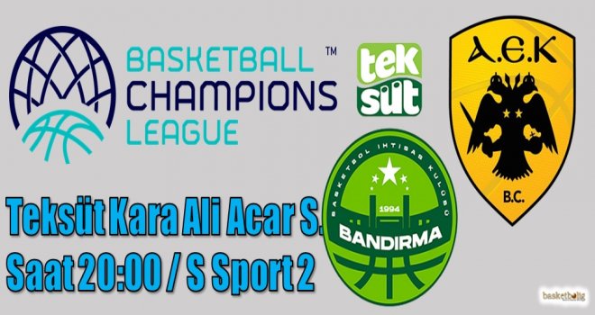 Teksüt Bandırma, AEK'yı konuk ediyor