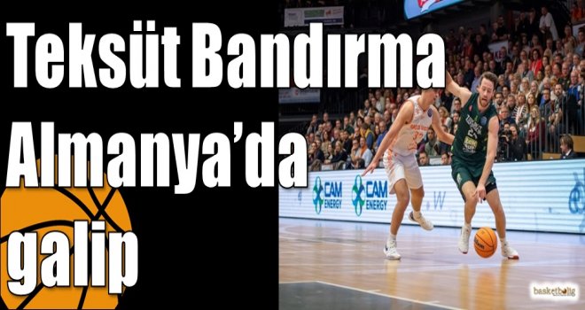 Teksüt Bandırma Almanya?da galip