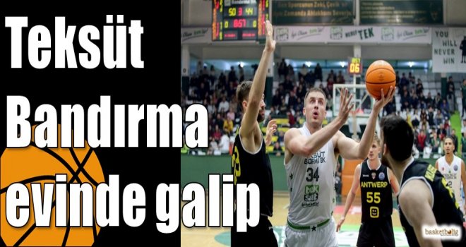 Teksüt Bandırma evinde galip