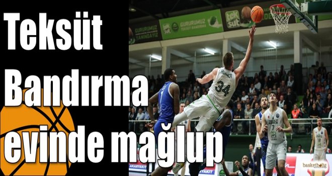 Teksüt Bandırma evinde mağlup