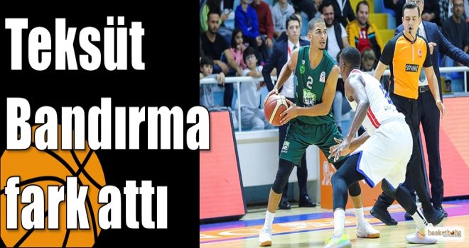 Teksüt Bandırma fark attı