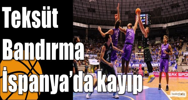 Teksüt Bandırma İspanya?da kayıp