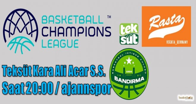 Teksüt Bandırma Rasta Vechta?yı konuk ediyor