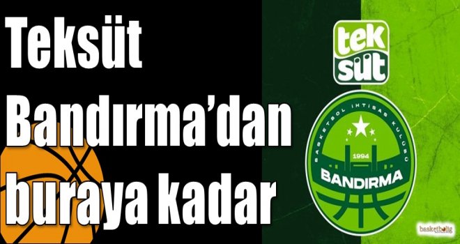 Teksüt Bandırma?dan buraya kadar