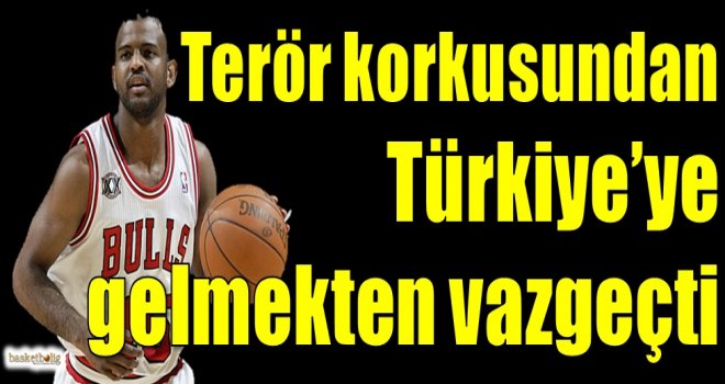 Terör korkusundan Türkiye'ye gelmekten vazgeçti