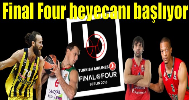 THY Euroleague Final Four heyecanı başlıyor