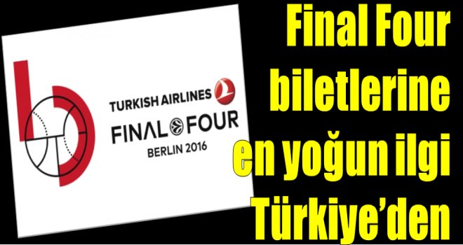 THY Euroleague Final Four'a en büyük ilgi Türkiye'den...