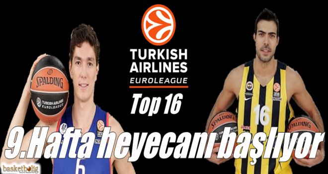THY Euroleague Top16'da 9.hafta heyecanı