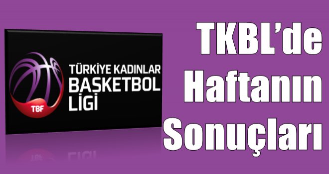 TKBL'de ilk haftanın sonuçları...