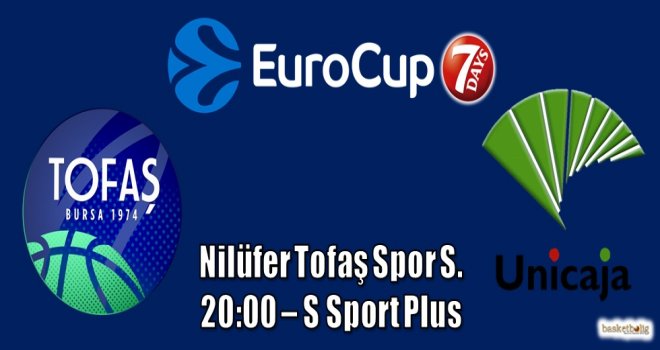 Tofaş, Top16 ilk maçında Unicaja'yı ağırlıyor