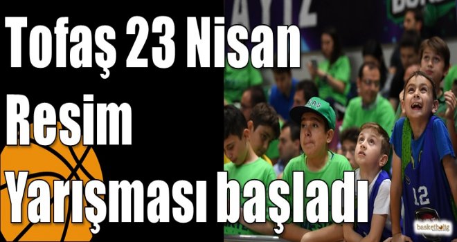 Tofaş 23 Nisan Resim Yarışması başladı