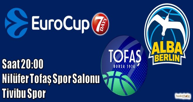 Tofaş, Alba Berlin'i ağırlıyor