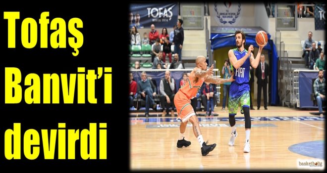 Tofaş, Banvit'i devirdi