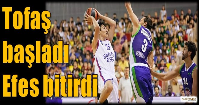 Tofaş başladı Efes bitirdi