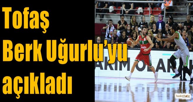 Tofaş, Berk Uğurlu'yu açıkladı