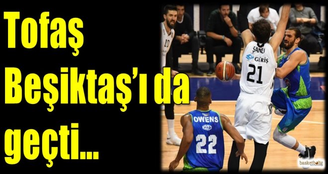 Tofaş, Beşiktaş'ı da geçti...