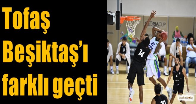 Tofaş, Beşiktaş'ı farklı geçti