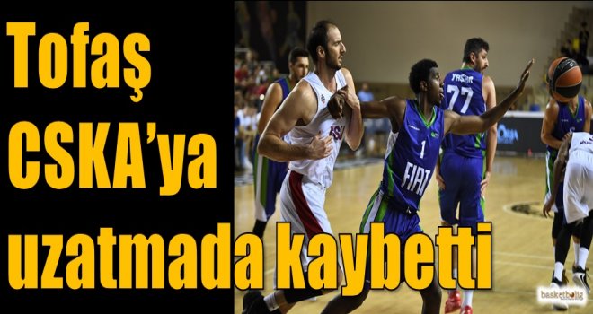 Tofaş, CSKA'ya uzatmada kaybetti