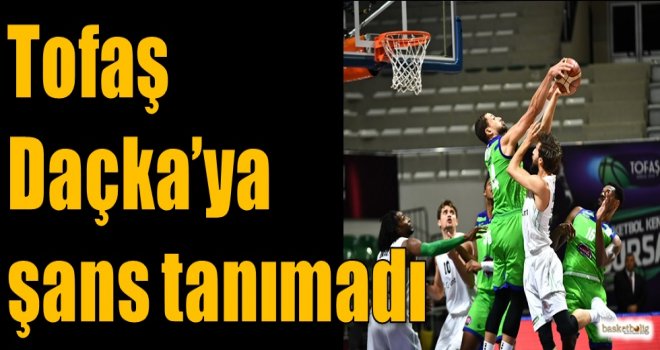 Tofaş, Daçka'ya şans tanımadı