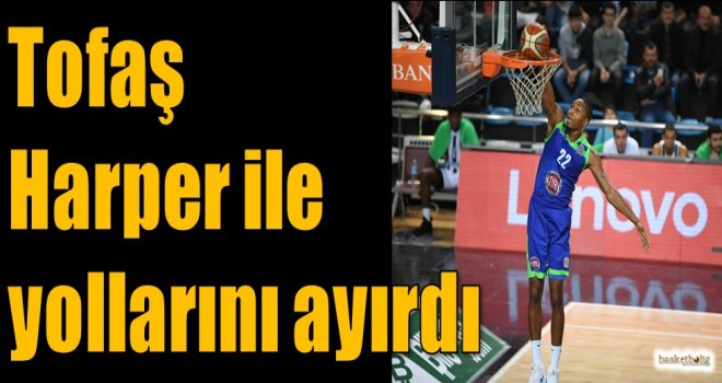 Tofaş, Harper ile yollarını ayırdı