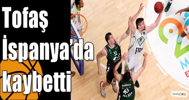 Tofaş İspanya?da kaybetti