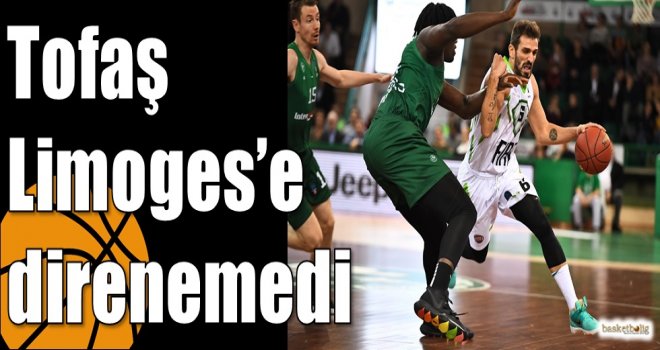 Tofaş Limoges?e direnemedi